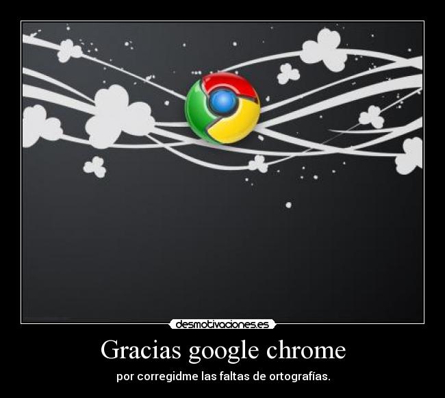 Gracias google chrome - 