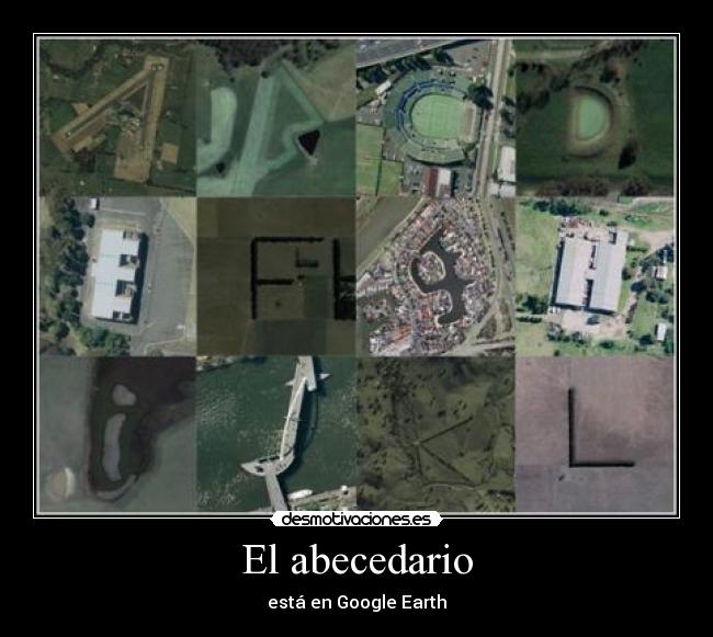 carteles abecedario google earth desmotivaciones