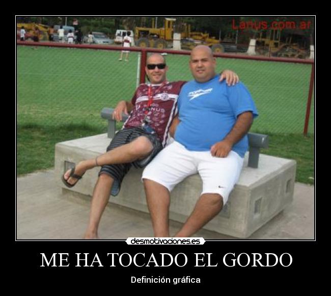 ME HA TOCADO EL GORDO - Definición gráfica