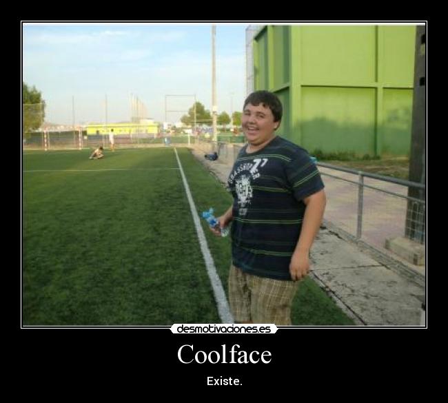 Coolface - Existe.