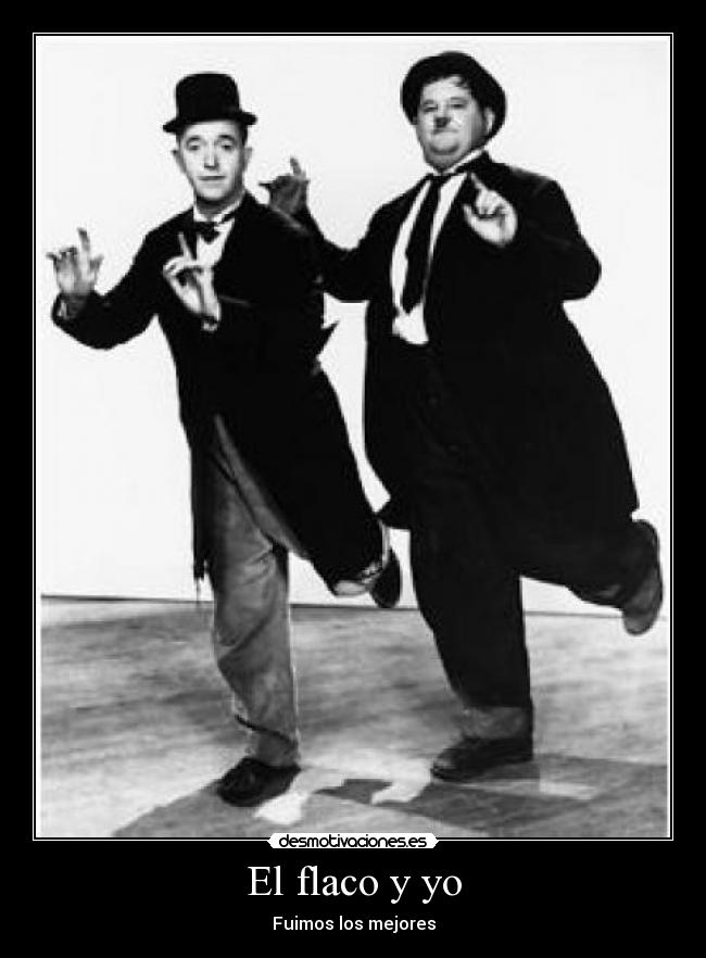El flaco y yo - Fuimos los mejores