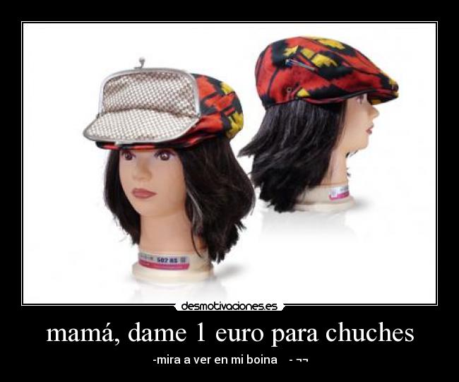 mamá, dame 1 euro para chuches - 