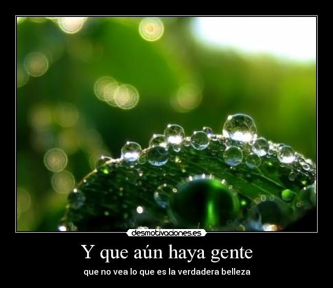 Y que aún haya gente -