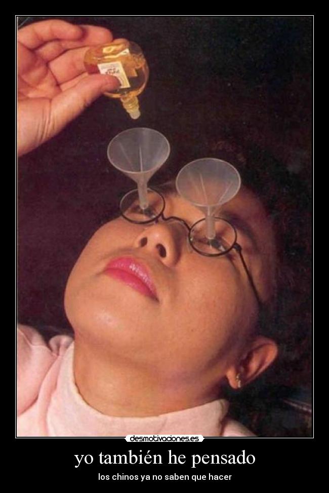 yo también he pensado - los chinos ya no saben que hacer