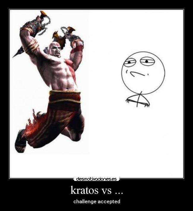 kratos vs ... - challenge accepted