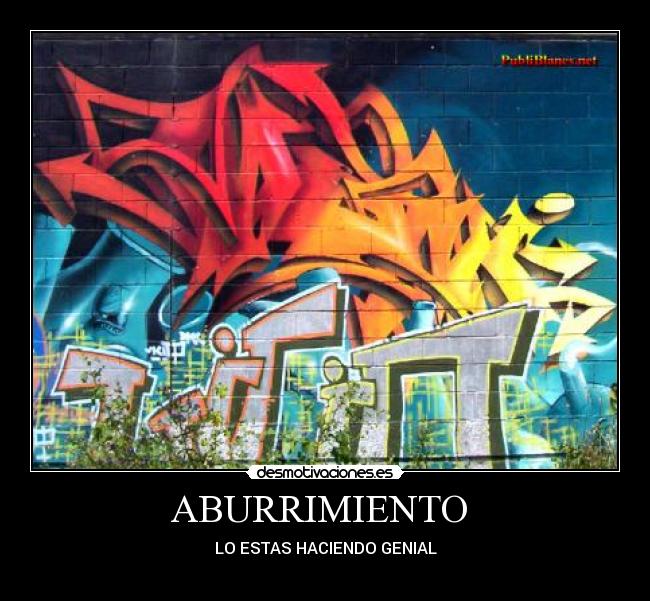 ABURRIMIENTO  - LO ESTAS HACIENDO GENIAL
