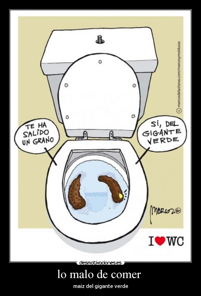 lo malo de comer - maiz del gigante verde