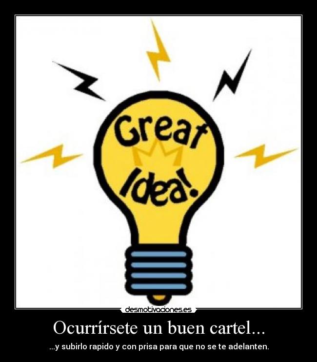 Ocurrírsete un buen cartel... -