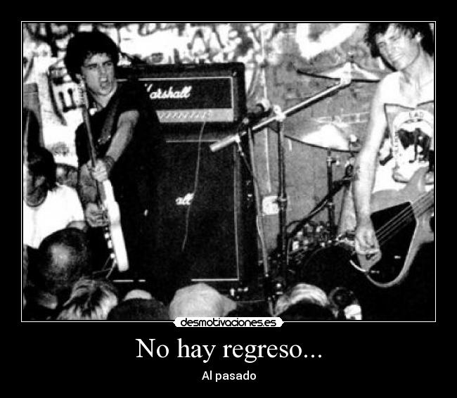 No hay regreso... - Al pasado