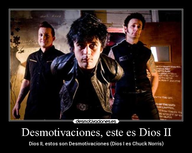 Desmotivaciones, este es Dios II - Dios II, estos son Desmotivaciones (Dios I es Chuck Norris)