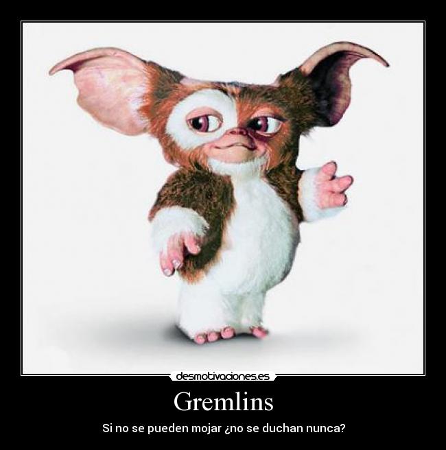 Gremlins - Si no se pueden mojar ¿no se duchan nunca?