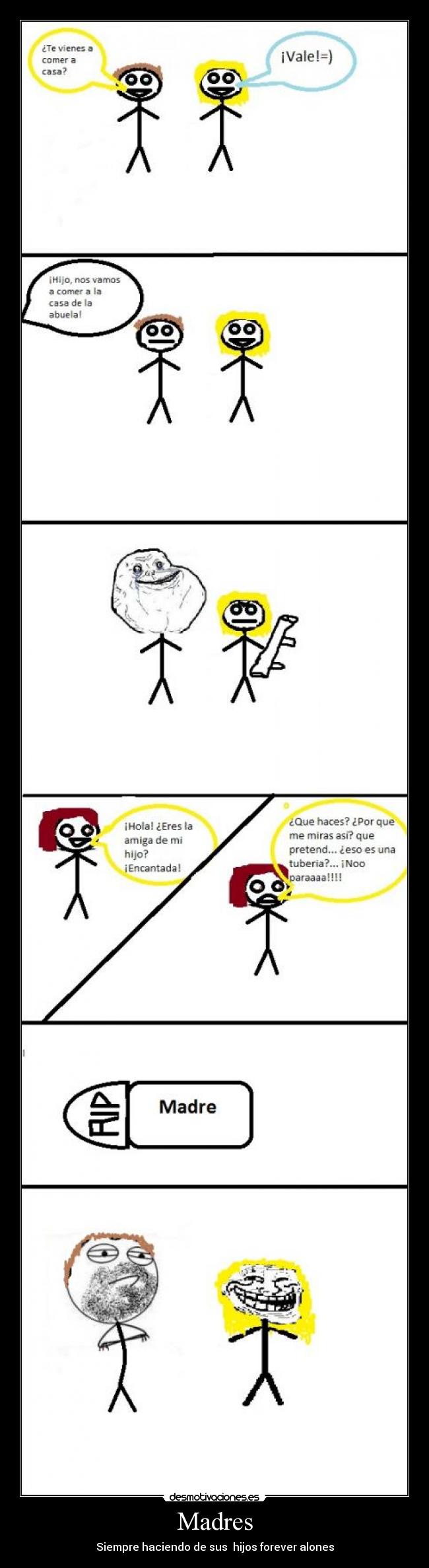 Madres - Siempre haciendo de sus hijos forever alones