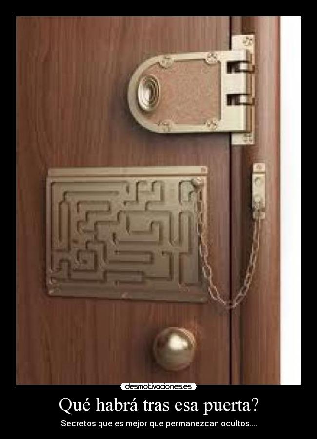 Qué habrá tras esa puerta? - Secretos que es mejor que permanezcan ocultos....