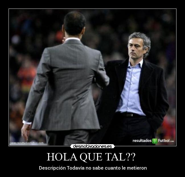 HOLA QUE TAL?? -