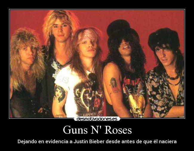 Guns N Roses - Dejando en evidencia a Justin Bieber desde antes de que él naciera