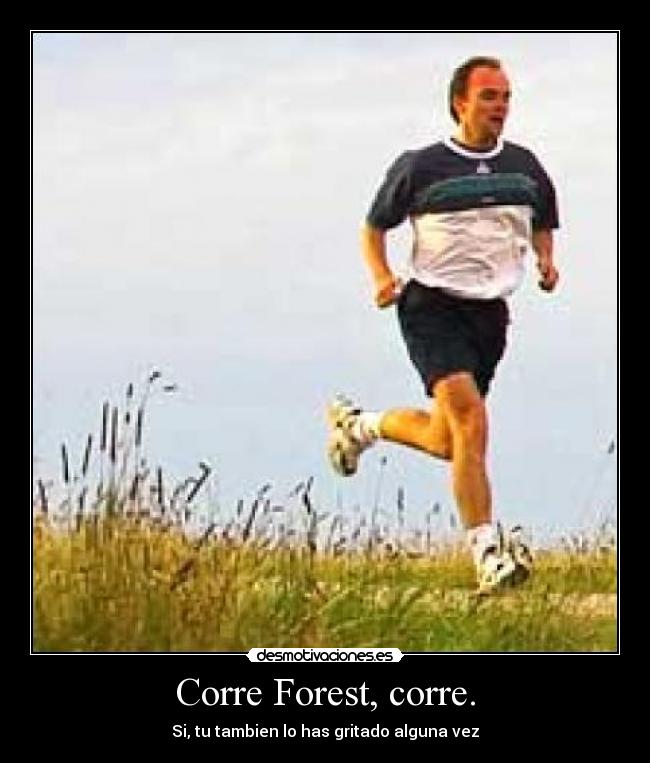 Corre Forest, corre. - 