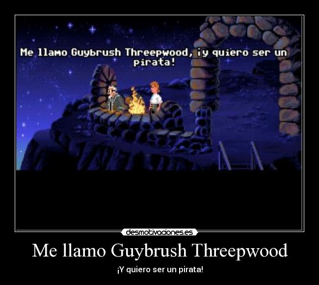 Me llamo Guybrush Threepwood - ¡Y quiero ser un pirata!