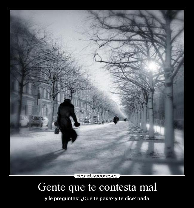 Gente que te contesta mal -
