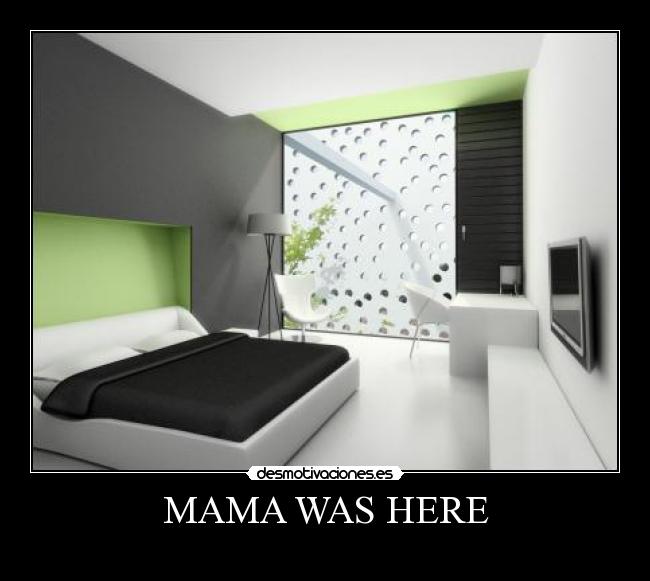 MAMA WAS HERE - 