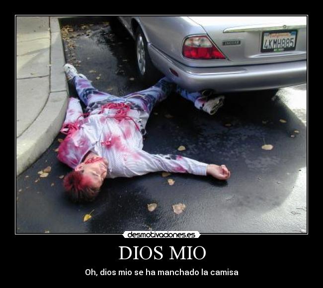 DIOS MIO - Oh, dios mio se ha manchado la camisa