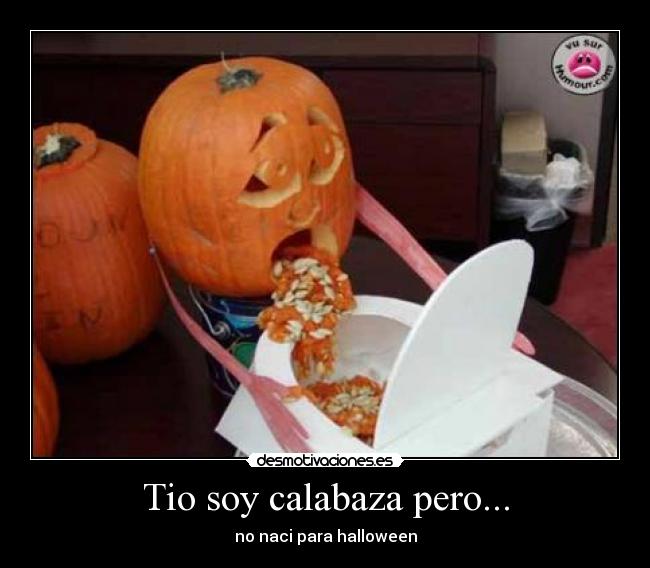 Tio soy calabaza pero... - no naci para halloween