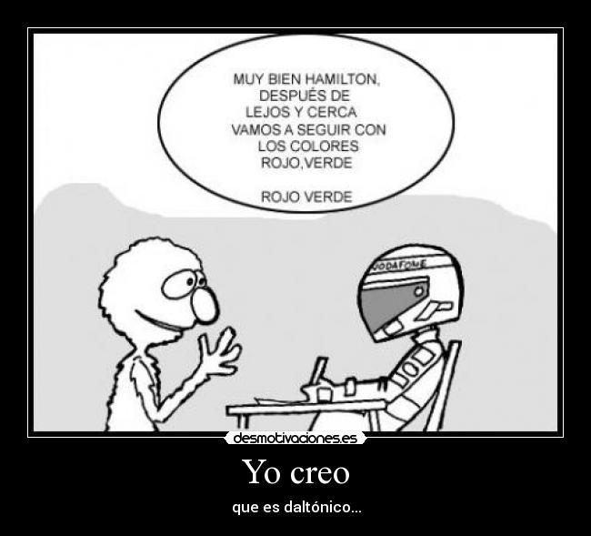 Yo creo - que es daltónico...