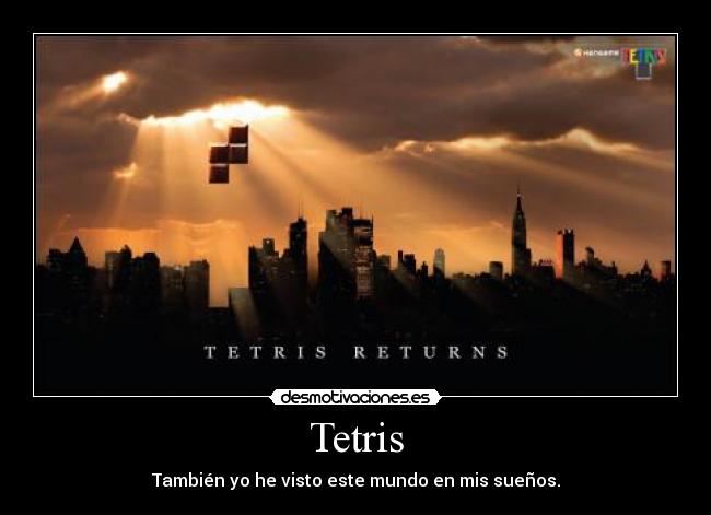 Tetris - También yo he visto este mundo en mis sueños.