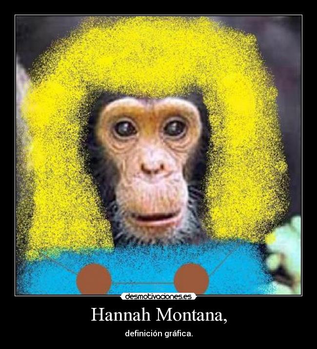 Hannah Montana, - definición gráfica.