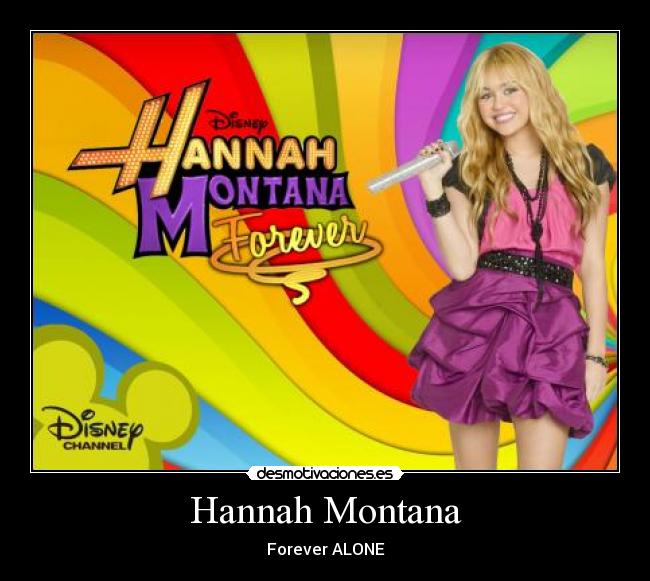 Hannah Montana - Forever ALONE