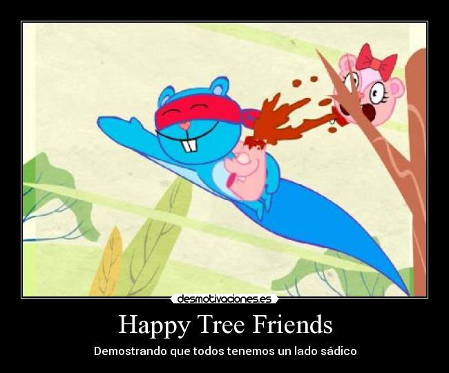 Happy Tree Friends - Demostrando que todos tenemos un lado sádico