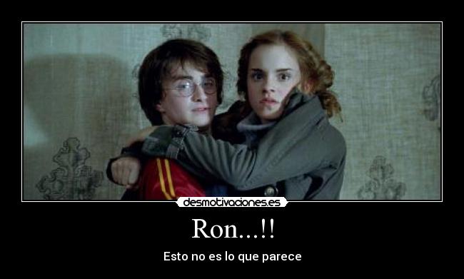 Ron...!! -