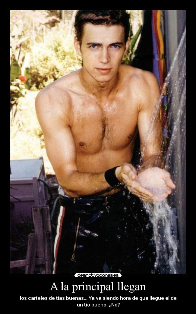 A la principal llegan - los carteles de tías buenas... Ya va siendo hora de que llegue el de un tío bueno. ¿No?