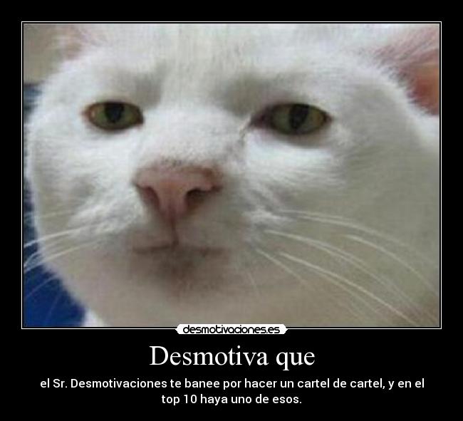 Desmotiva que -