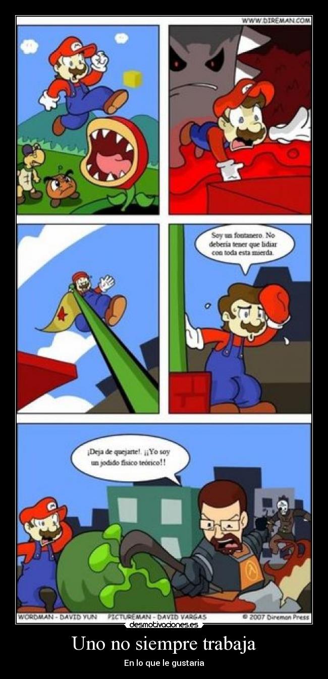 Uno no siempre trabaja -