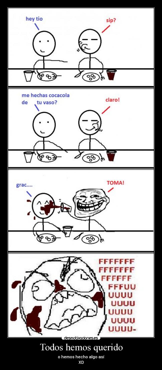 Todos hemos querido -