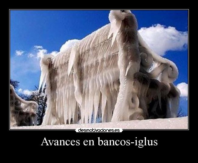 Avances en bancos-iglus - 