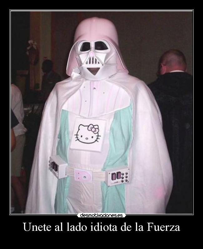 Unete al lado idiota de la Fuerza - 
