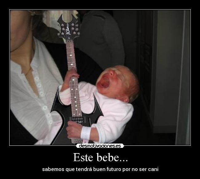 Este bebe... -