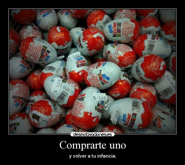 Comprarte uno - y volver a tu infancia.