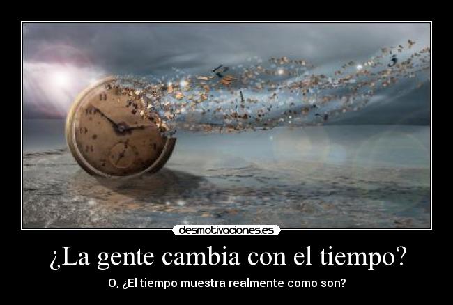 ¿La gente cambia con el tiempo? - 