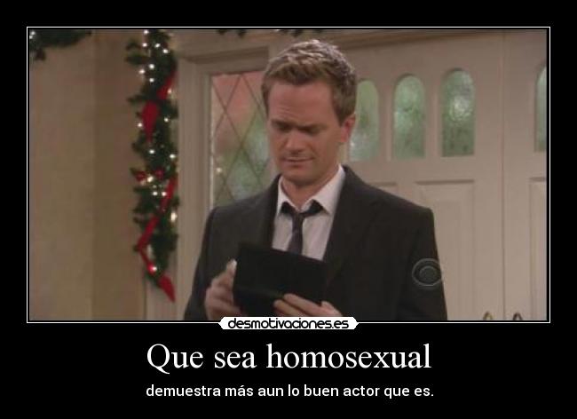 Que sea homosexual -