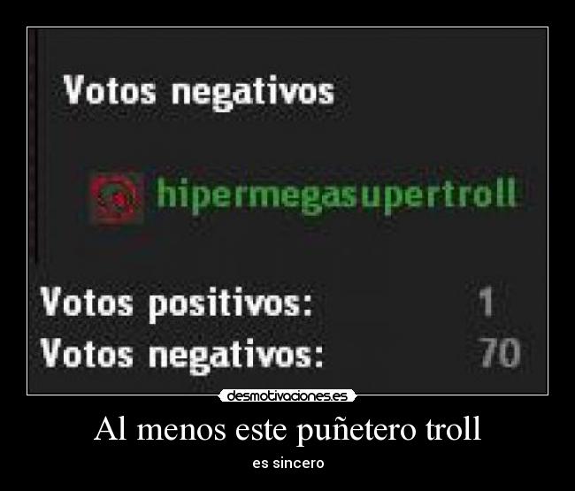 Al menos este puñetero troll - 