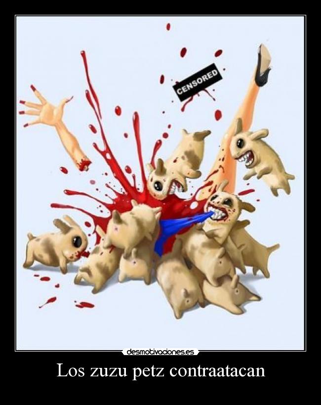 Los zuzu petz contraatacan -