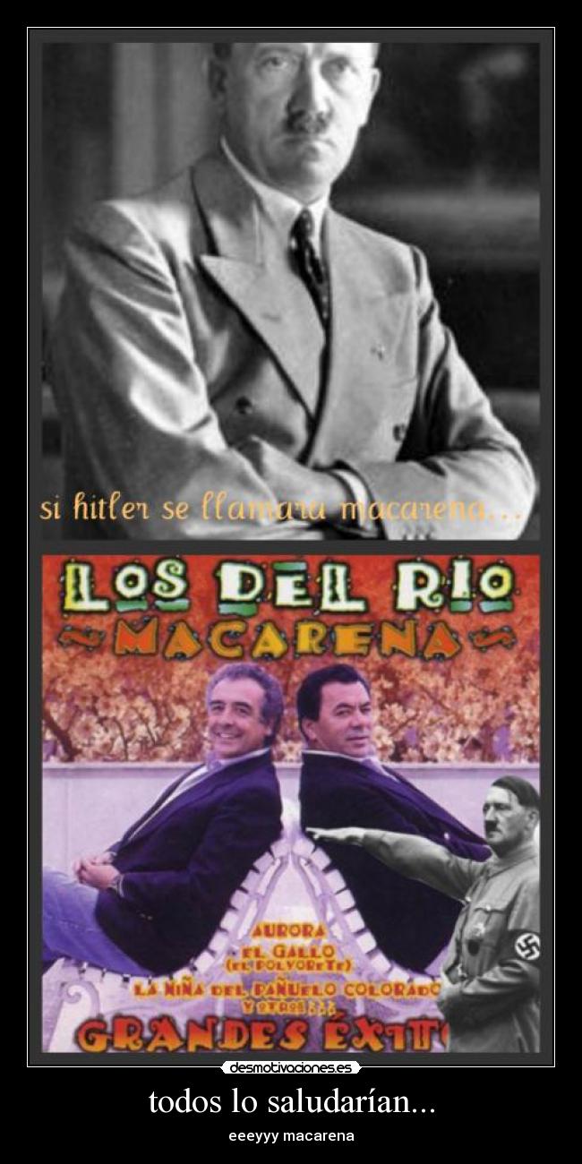 todos lo saludarían... -