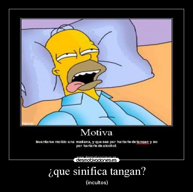 ¿que sinifica tangan? - (incultos)