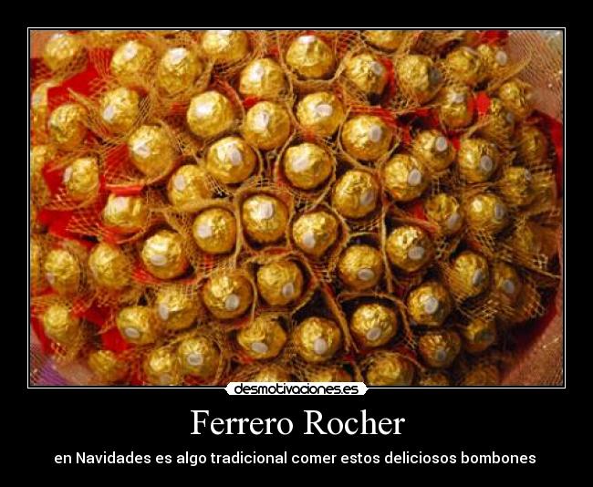 Ferrero Rocher - en Navidades es algo tradicional comer estos deliciosos bombones 