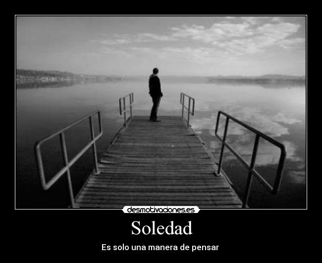 carteles soledad soledad pensamientos desmotivaciones