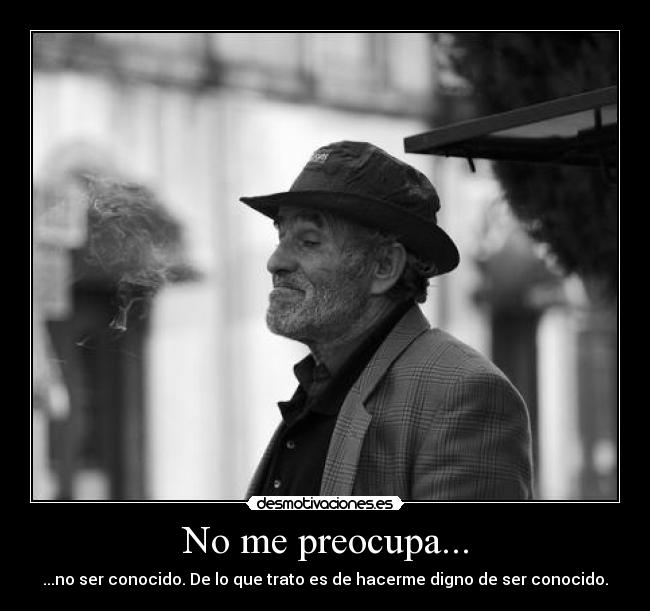 No me preocupa... -