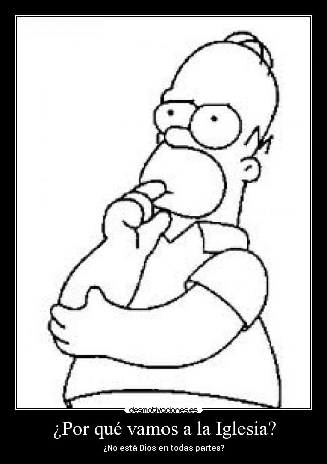 ¿Por qué vamos a la Iglesia? - ¿No está Dios en todas partes?