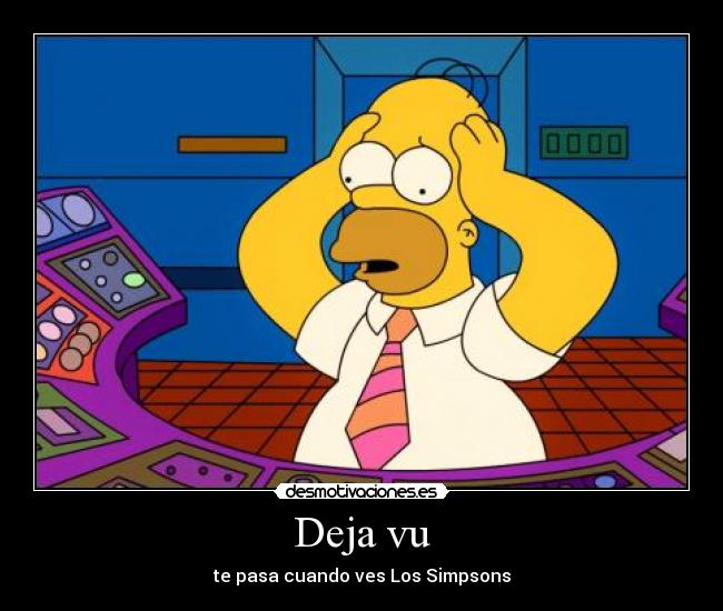 Deja vu - te pasa cuando ves Los Simpsons